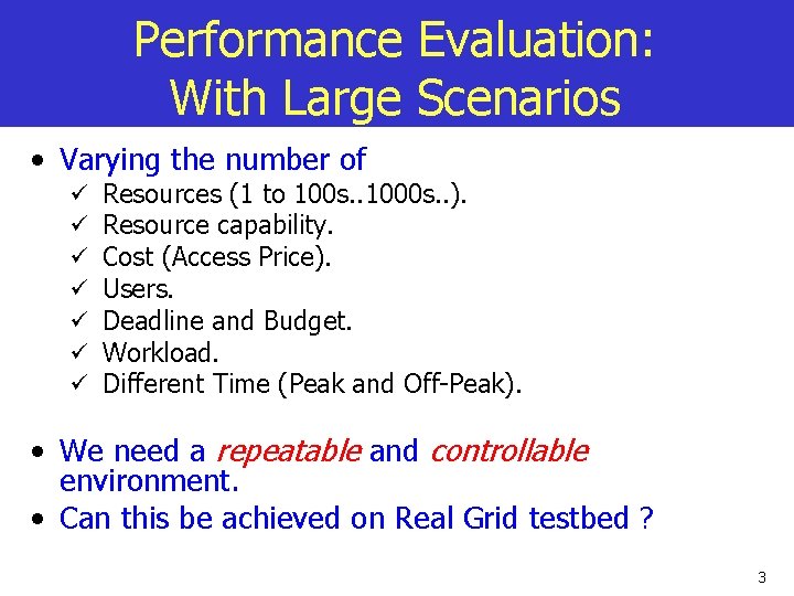 Performance Evaluation: With Large Scenarios • Varying the number of ü ü ü ü