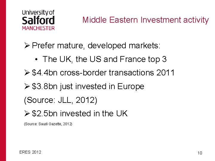 Middle Eastern Investment activity Ø Prefer mature, developed markets: • The UK, the US