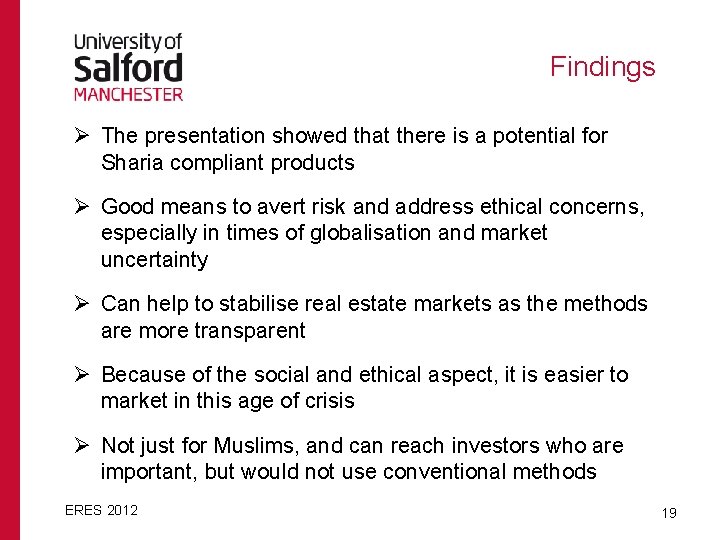 Findings Ø The presentation showed that there is a potential for Sharia compliant products