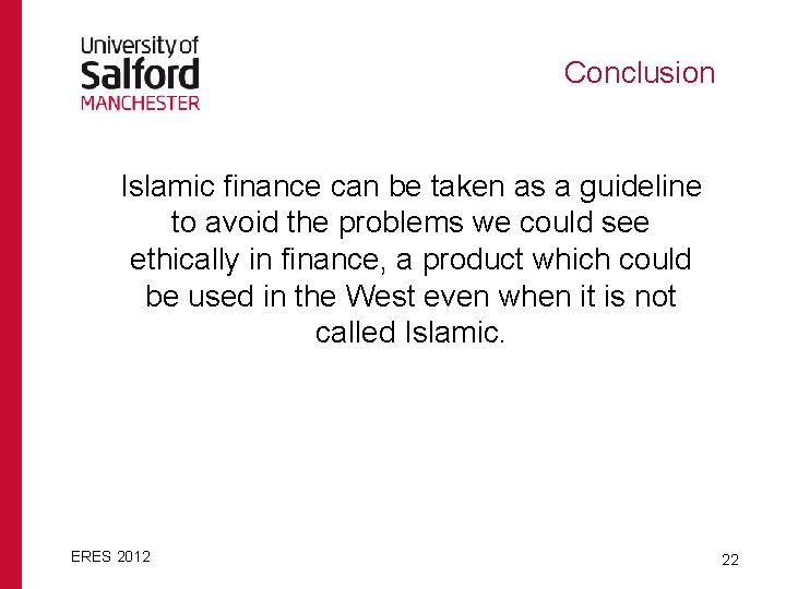 Conclusion Islamic finance can be taken as a guideline to avoid the problems we