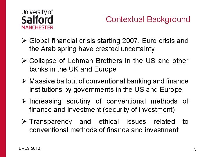 Contextual Background Ø Global financial crisis starting 2007, Euro crisis and the Arab spring