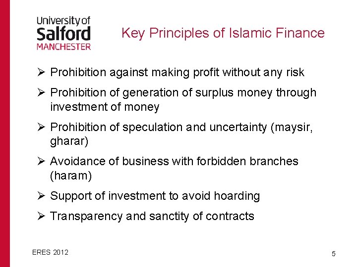Key Principles of Islamic Finance Ø Prohibition against making profit without any risk Ø