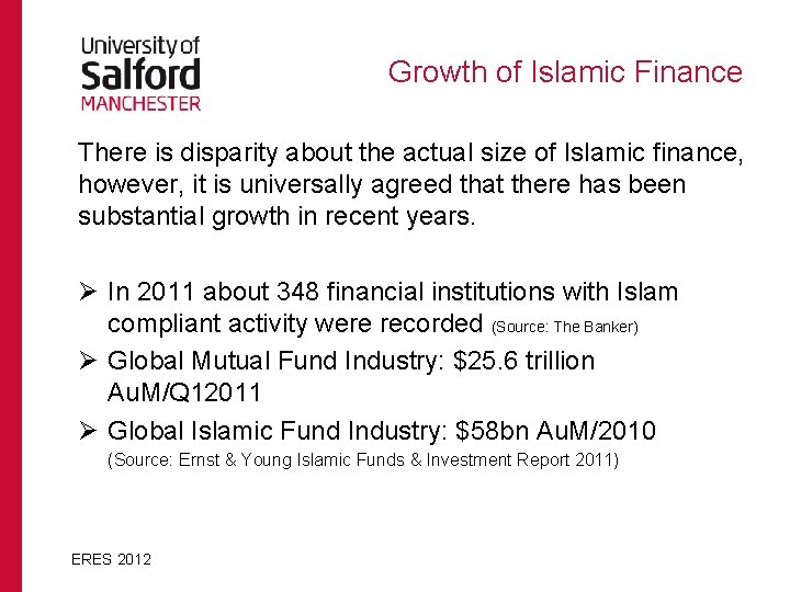 Growth of Islamic Finance There is disparity about the actual size of Islamic finance,