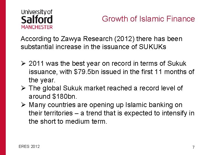 Growth of Islamic Finance According to Zawya Research (2012) there has been substantial increase