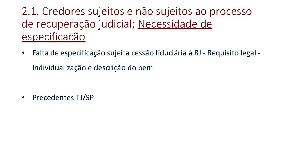 2. 1. Credores sujeitos e não sujeitos ao processo de recuperação judicial; Necessidade de