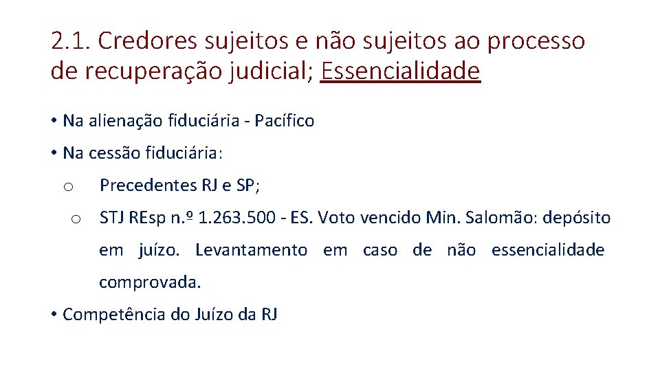 2. 1. Credores sujeitos e não sujeitos ao processo de recuperação judicial; Essencialidade •