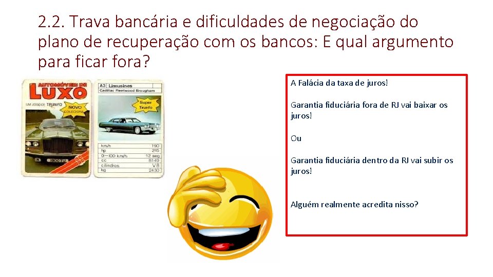 2. 2. Trava bancária e dificuldades de negociação do plano de recuperação com os