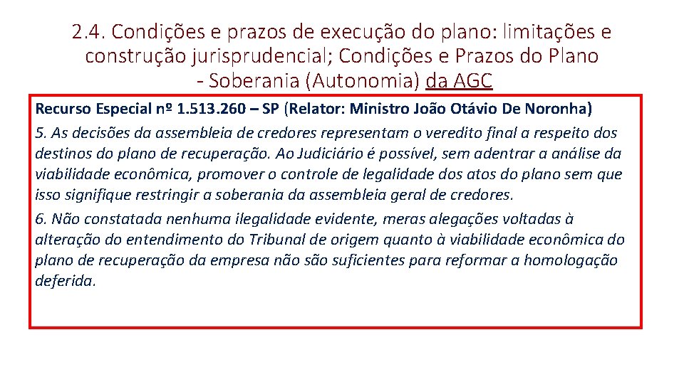 2. 4. Condições e prazos de execução do plano: limitações e construção jurisprudencial; Condições