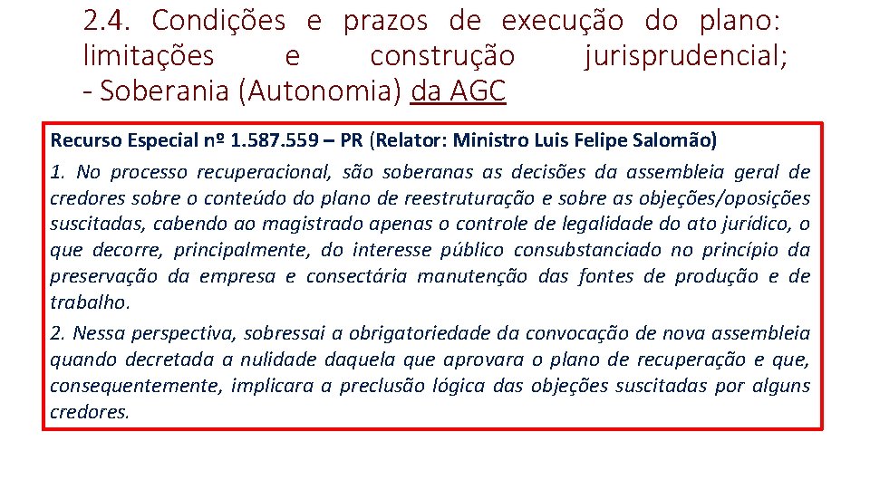 2. 4. Condições e prazos de execução do plano: limitações e construção jurisprudencial; -