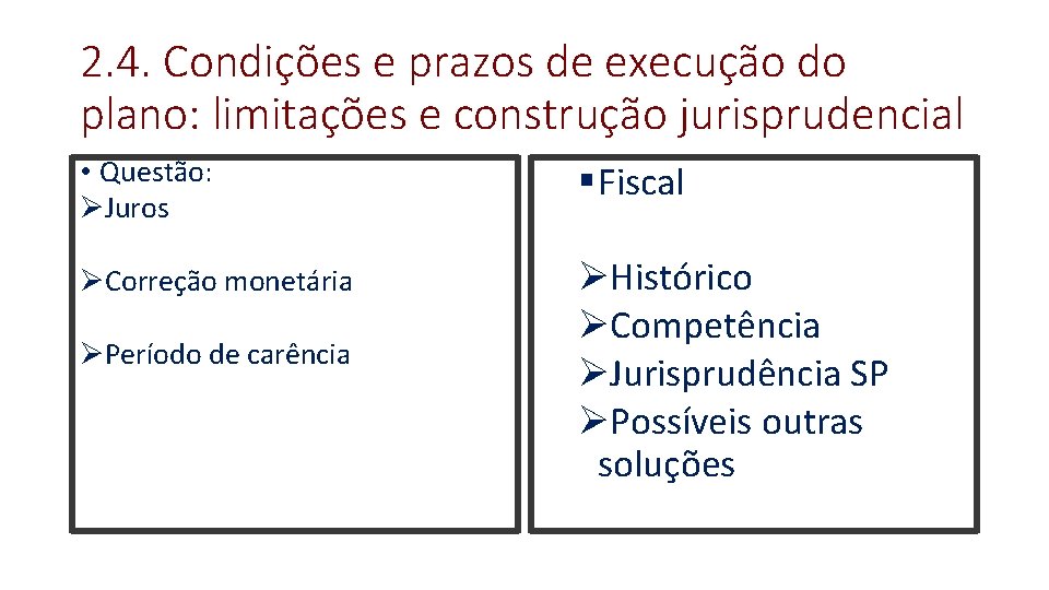 2. 4. Condições e prazos de execução do plano: limitações e construção jurisprudencial •