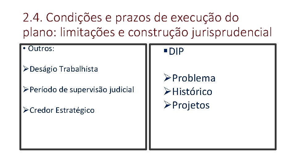 2. 4. Condições e prazos de execução do plano: limitações e construção jurisprudencial •