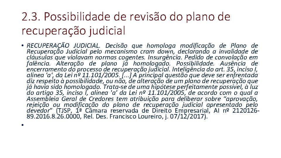 2. 3. Possibilidade de revisão do plano de recuperação judicial • RECUPERAÇÃO JUDICIAL. Decisão