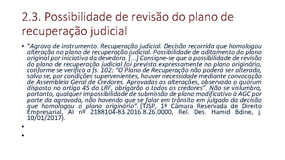 2. 3. Possibilidade de revisão do plano de recuperação judicial • “Agravo de instrumento.