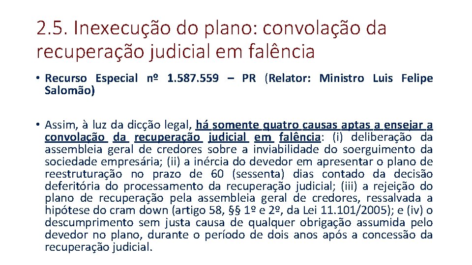 2. 5. Inexecução do plano: convolação da recuperação judicial em falência • Recurso Especial