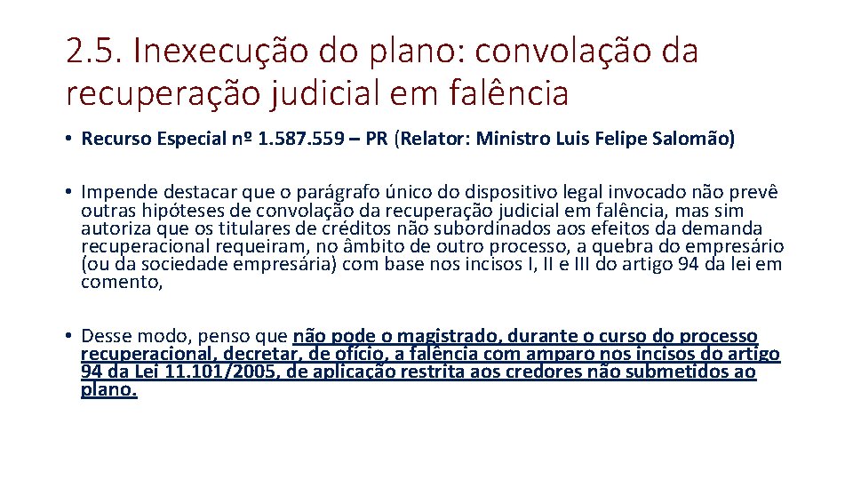 2. 5. Inexecução do plano: convolação da recuperação judicial em falência • Recurso Especial