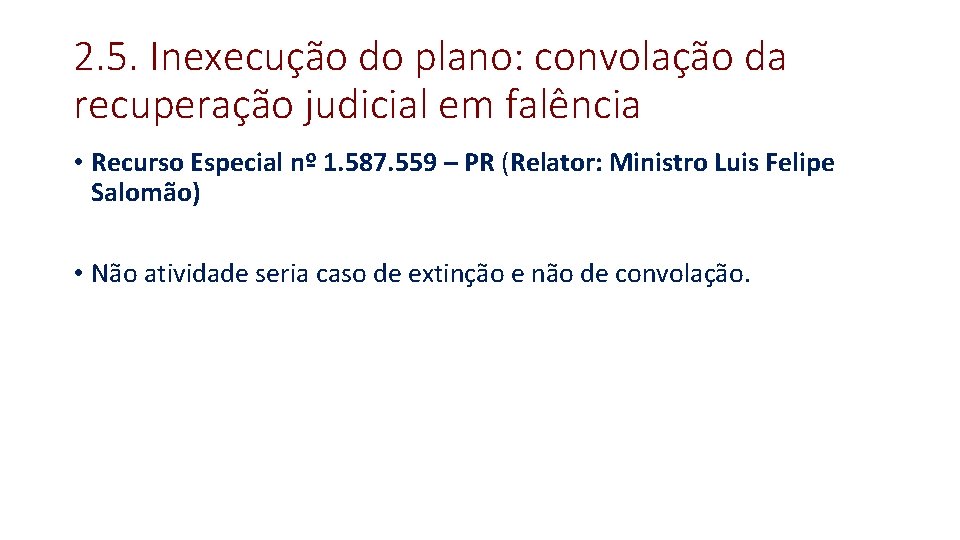 2. 5. Inexecução do plano: convolação da recuperação judicial em falência • Recurso Especial