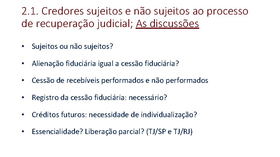 2. 1. Credores sujeitos e não sujeitos ao processo de recuperação judicial; As discussões