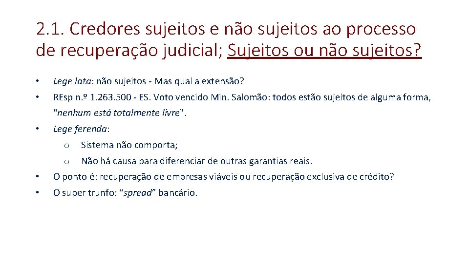 2. 1. Credores sujeitos e não sujeitos ao processo de recuperação judicial; Sujeitos ou