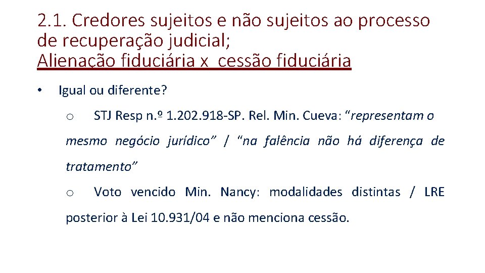 2. 1. Credores sujeitos e não sujeitos ao processo de recuperação judicial; Alienação fiduciária