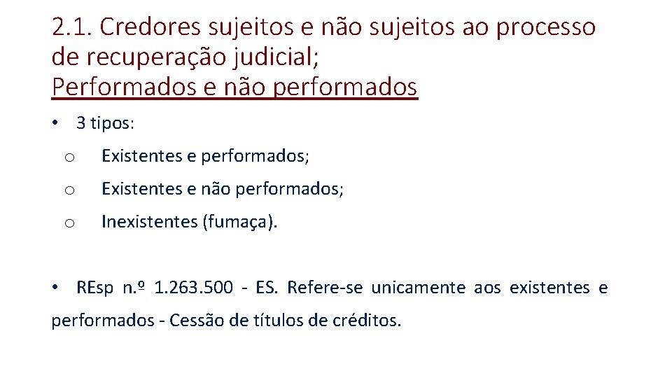 2. 1. Credores sujeitos e não sujeitos ao processo de recuperação judicial; Performados e