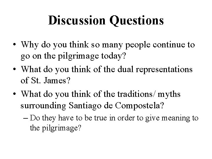 Discussion Questions • Why do you think so many people continue to go on