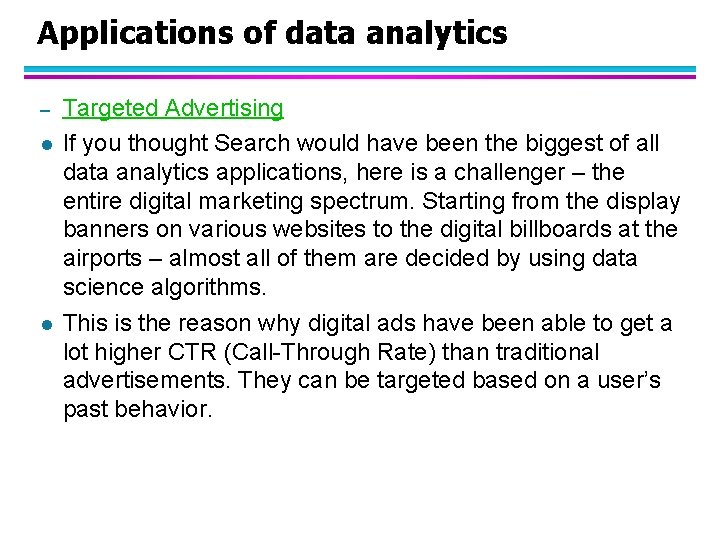 Applications of data analytics – l l Targeted Advertising If you thought Search would