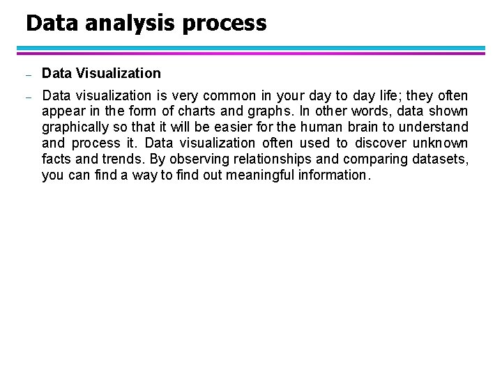 Data analysis process – Data Visualization – Data visualization is very common in your