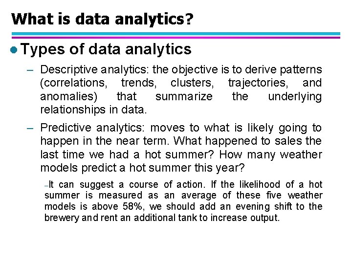 What is data analytics? l Types of data analytics – Descriptive analytics: the objective