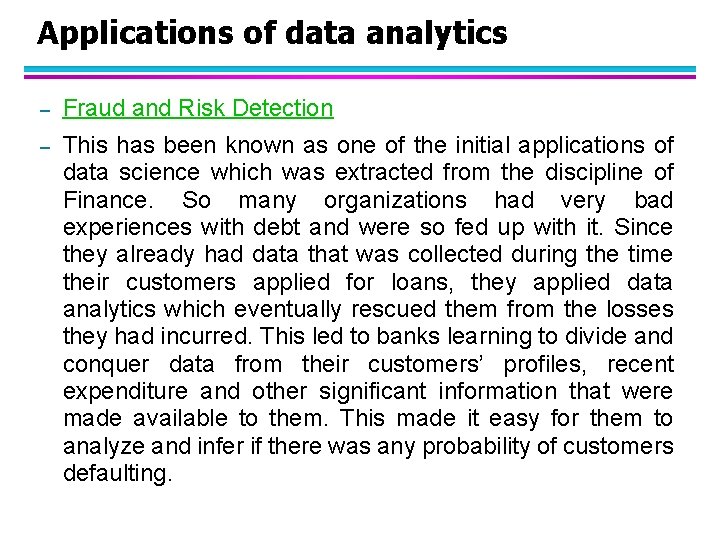 Applications of data analytics – Fraud and Risk Detection – This has been known