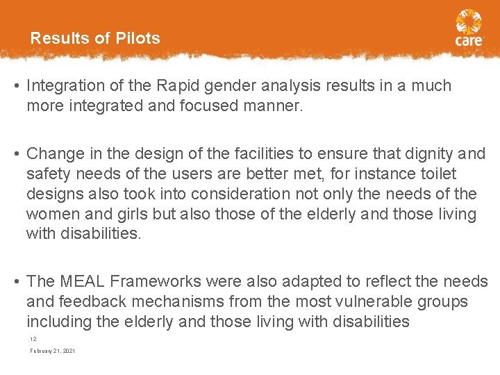 Results of Pilots • Integration of the Rapid gender analysis results in a much