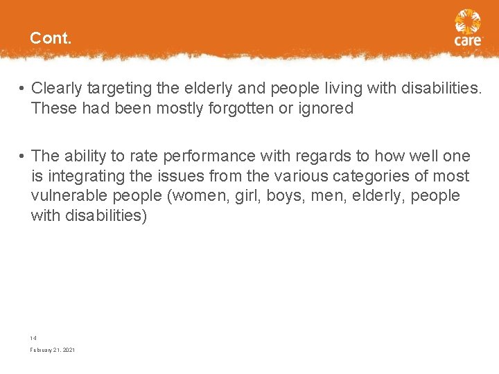 Cont. • Clearly targeting the elderly and people living with disabilities. These had been