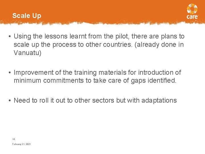 Scale Up • Using the lessons learnt from the pilot, there are plans to