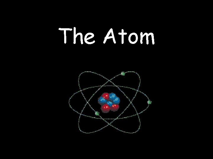 The Atom 