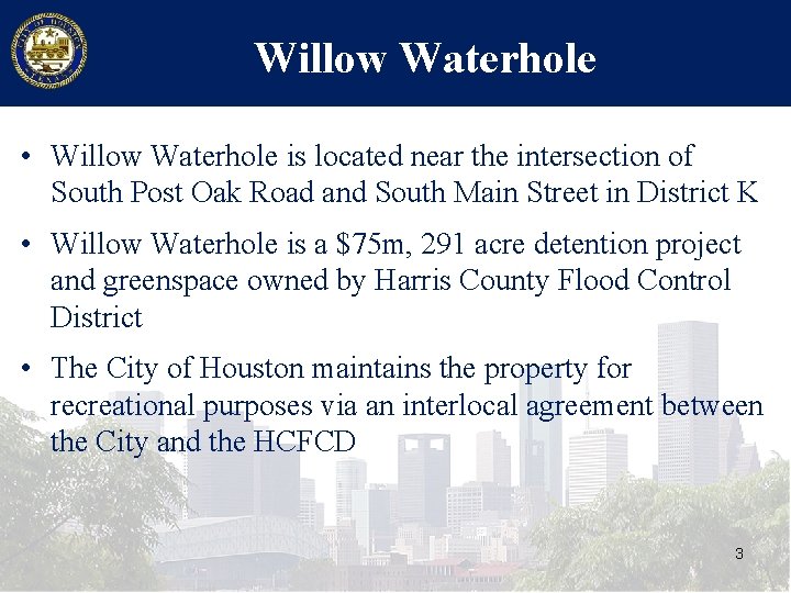 Willow Waterhole • Willow Waterhole is located near the intersection of South Post Oak