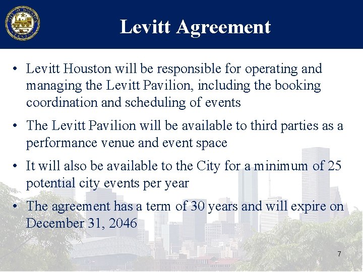 Levitt Agreement • Levitt Houston will be responsible for operating and managing the Levitt