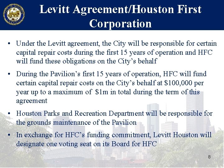 Levitt Agreement/Houston First Corporation • Under the Levitt agreement, the City will be responsible