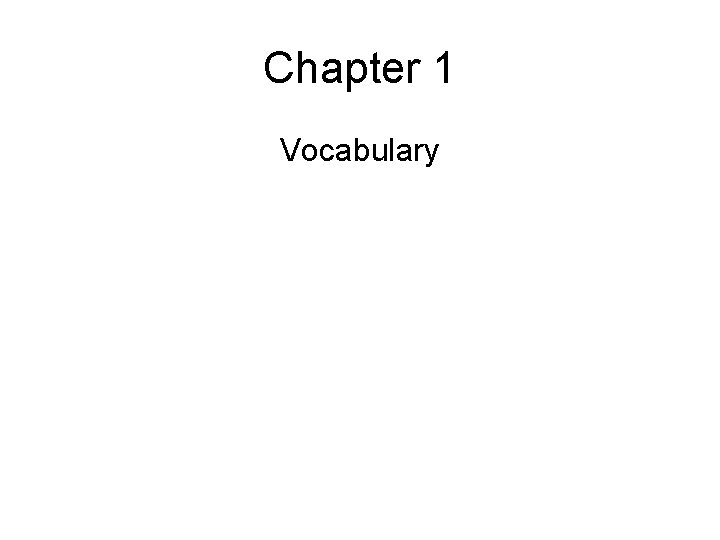 Chapter 1 Vocabulary 