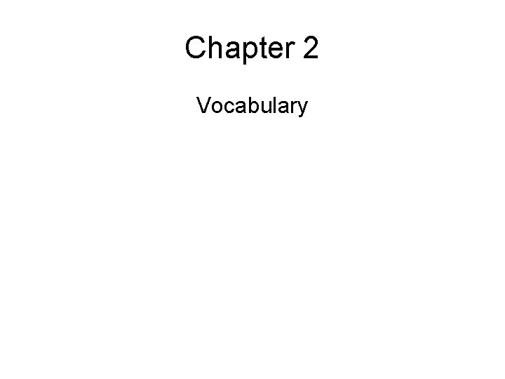 Chapter 2 Vocabulary 