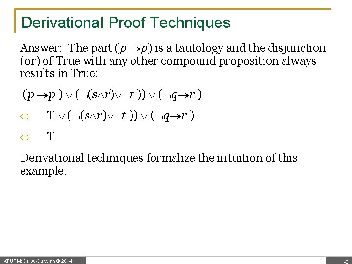 Derivational Proof Techniques Answer: The part (p p) is a tautology and the disjunction