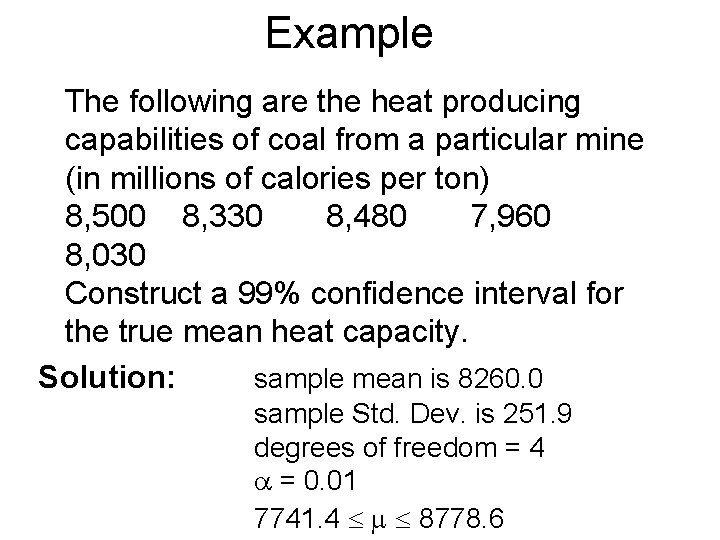 Example The following are the heat producing capabilities of coal from a particular mine