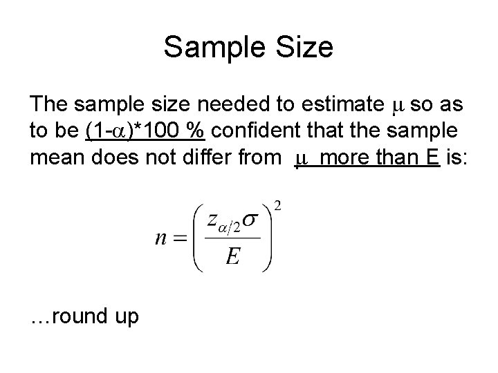 Sample Size The sample size needed to estimate m so as to be (1
