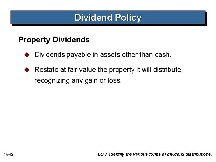 Dividend Policy Property Dividends u Dividends payable in assets other than cash. u Restate Dividend Policy Property Dividends u Dividends payable in assets other than cash. u Restate