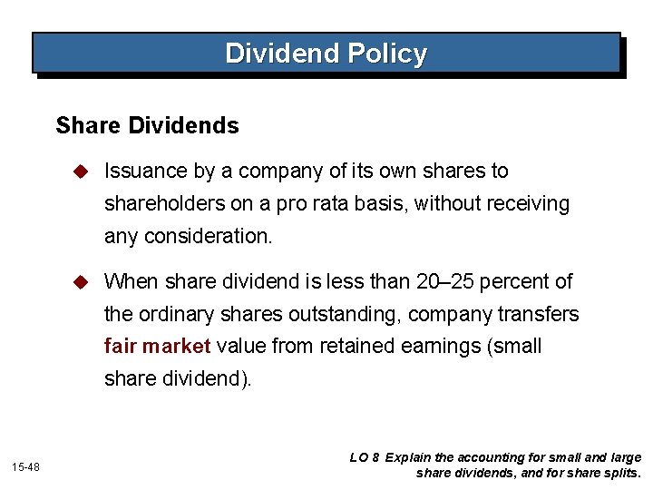 Dividend Policy Share Dividends u Issuance by a company of its own shares to Dividend Policy Share Dividends u Issuance by a company of its own shares to