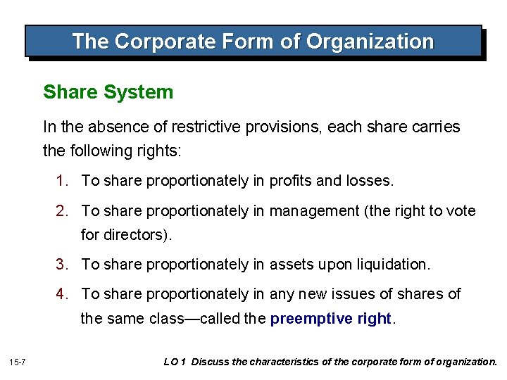 The Corporate Form of Organization Share System In the absence of restrictive provisions, each The Corporate Form of Organization Share System In the absence of restrictive provisions, each