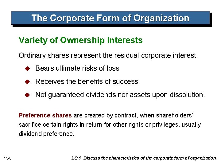 The Corporate Form of Organization Variety of Ownership Interests Ordinary shares represent the residual The Corporate Form of Organization Variety of Ownership Interests Ordinary shares represent the residual