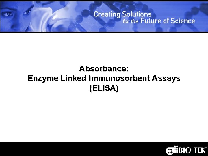Absorbance: Enzyme Linked Immunosorbent Assays (ELISA) 