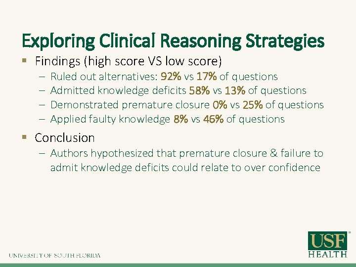 Exploring Clinical Reasoning Strategies § Findings (high score VS low score) – – Ruled