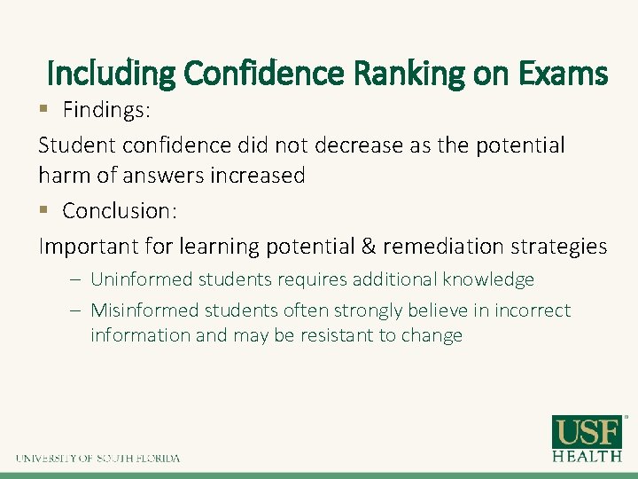 Including Confidence Ranking on Exams § Findings: Student confidence did not decrease as the