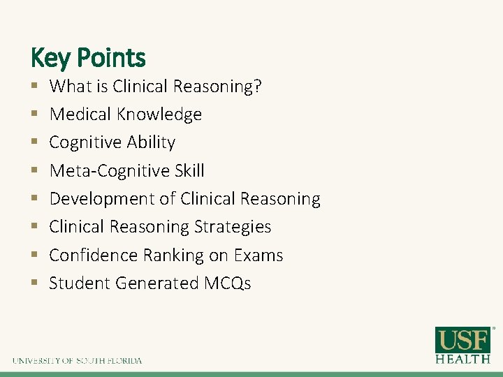 Key Points § § § § What is Clinical Reasoning? Medical Knowledge Cognitive Ability