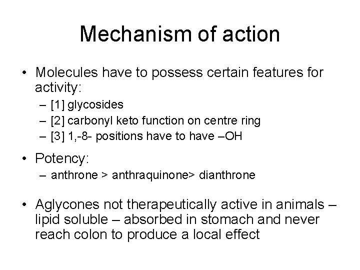 Mechanism of action • Molecules have to possess certain features for activity: – [1]